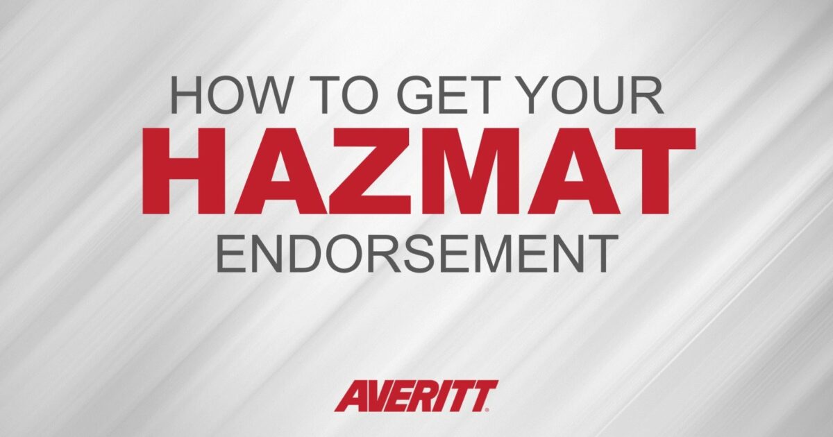 Averitt HOW TO GET YOUR HAZMAT ENDORSEMENT