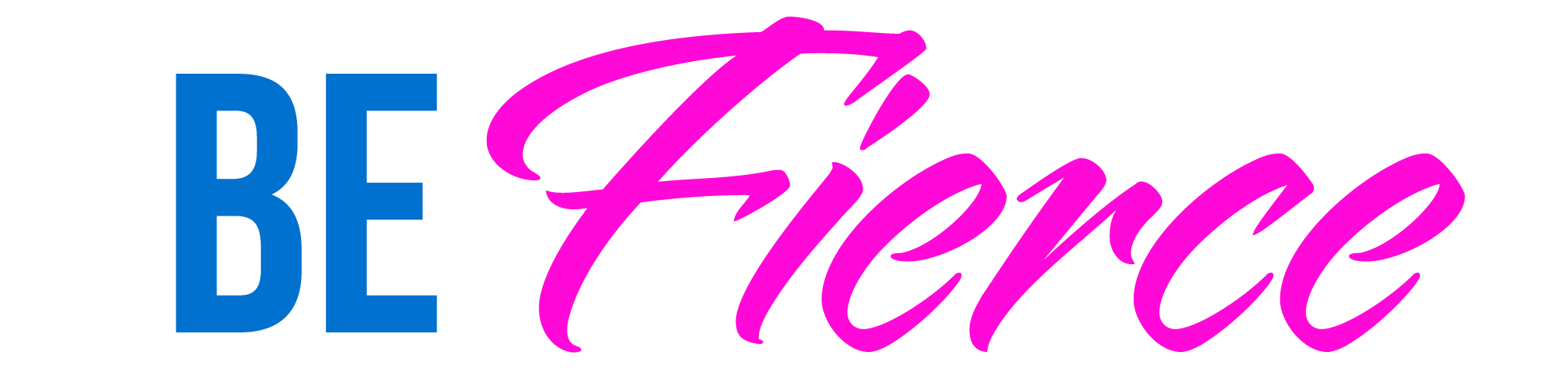 Be Fierce